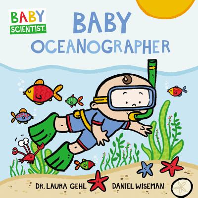 Book cover of Baby Oceanographer by Gehl, Laura