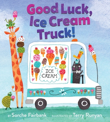 Good Luck, Ice Cream Truck! by Fairbank, Sorche book cover