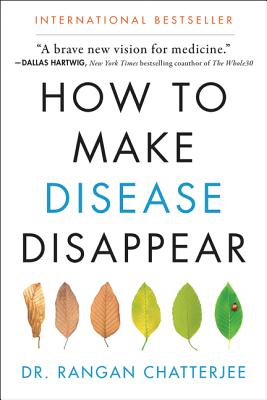 Book cover of How to Make Disease Disappear by Chatterjee, Rangan