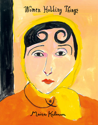 Book cover of Women Holding Things by Kalman, Maira