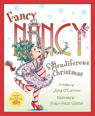 Book cover of Fancy Nancy: Splendiferous Christmas: A Christmas Holiday Book for Kids by O'Connor, Jane
