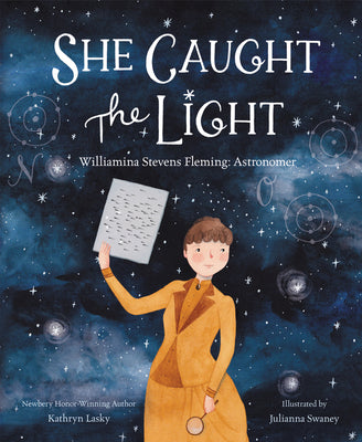 Book cover of She Caught the Light: Williamina Stevens Fleming: Astronomer by Lasky, Kathryn