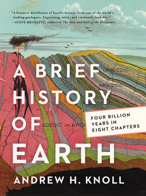Book cover of A Brief History of Earth: Four Billion Years in Eight Chapters by Knoll, Andrew H.