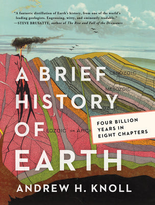 Book cover of A Brief History of Earth: Four Billion Years in Eight Chapters by Knoll, Andrew H.