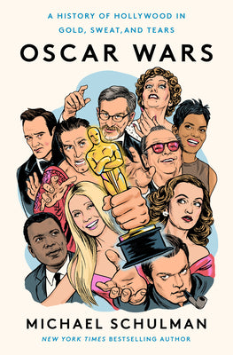 Book cover of Oscar Wars: A History of Hollywood in Gold, Sweat, and Tears by Schulman, Michael