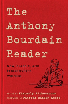 Book cover of The Anthony Bourdain Reader: New, Classic, and Rediscovered Writing by Bourdain, Anthony