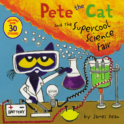 Book cover of Pete the Cat and the Supercool Science Fair: Includes Over 30 Stickers! [With Stickers] by Dean, James