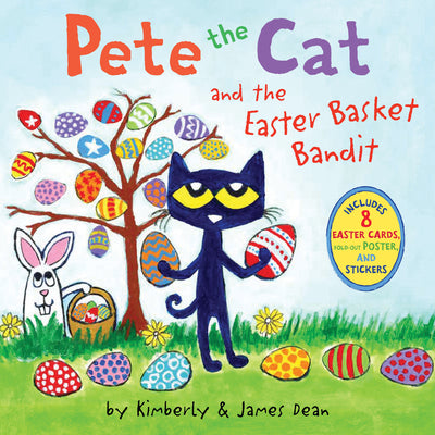 Book cover of Pete the Cat and the Easter Basket Bandit: Includes Poster, Stickers, and Easter Cards!: An Easter and Springtime Book for Kids by Dean, James