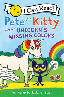 Book cover of Pete the Kitty and the Unicorn's Missing Colors by Dean, James