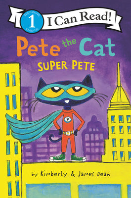 Book cover of Pete the Cat: Super Pete by Dean, James