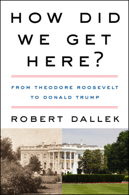 Book cover of How Did We Get Here? by Dallek, Robert