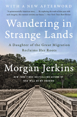 Book cover of Wandering in Strange Lands: A Daughter of the Great Migration Reclaims Her Roots by Jerkins, Morgan