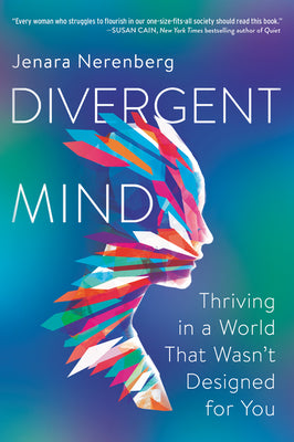 Book cover of Divergent Mind: Thriving in a World That Wasn't Designed for You by Nerenberg, Jenara