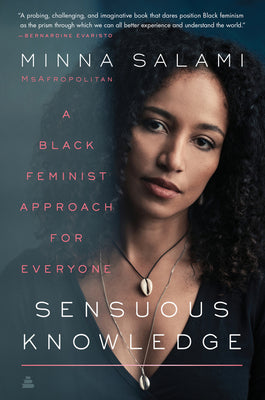 Book cover of Sensuous Knowledge: A Black Feminist Approach for Everyone by Salami, Minna