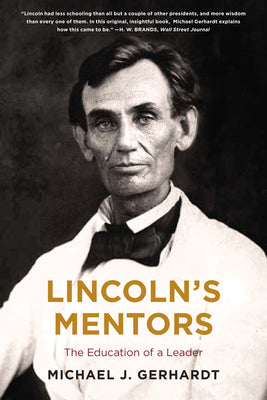 Book cover of Lincoln's Mentors by Gerhardt, Michael J.