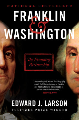 Book cover of Franklin & Washington: The Founding Partnership by Larson, Edward J.