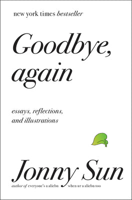 Book cover of Goodbye, Again: Essays, Reflections, and Illustrations by Sun, Jonny