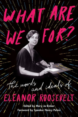 Book cover of What Are We For? by Roosevelt, Eleanor