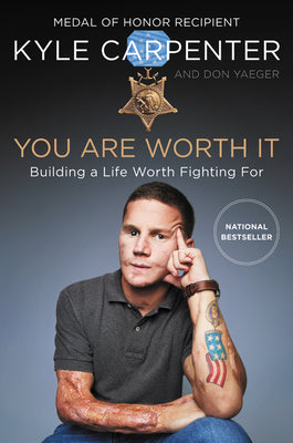 Book cover of You Are Worth It: Building a Life Worth Fighting for by Carpenter, Kyle