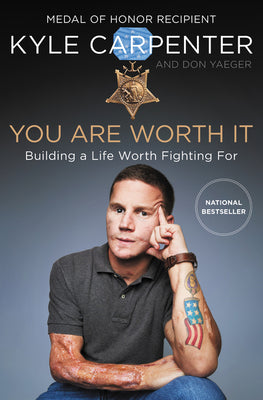 Book cover of You Are Worth It: Building a Life Worth Fighting for by Carpenter, Kyle