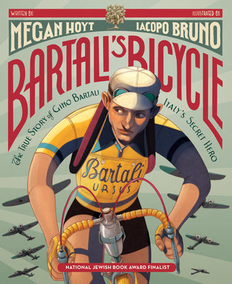 Book cover of Bartali's Bicycle: The True Story of Gino Bartali, Italy's Secret Hero by Hoyt, Megan