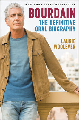 Book cover of Bourdain: The Definitive Oral Biography by Woolever, Laurie