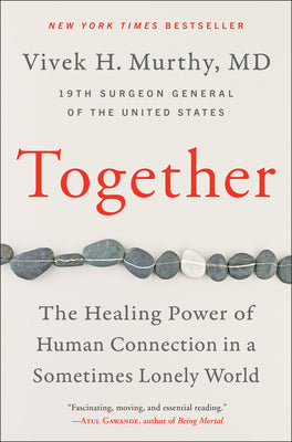 Book cover of Together: The Healing Power of Human Connection in a Sometimes Lonely World by Murthy, Vivek H.
