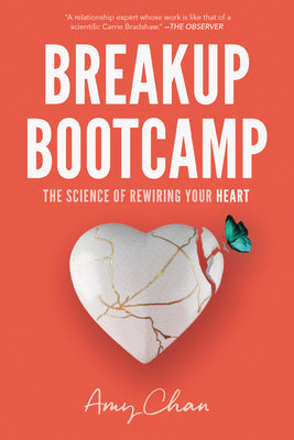 Book cover of Breakup Bootcamp: The Science of Rewiring Your Heart by Chan, Amy