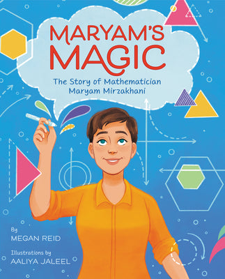 Book cover of Maryam's Magic: The Story of Mathematician Maryam Mirzakhani by Reid, Megan