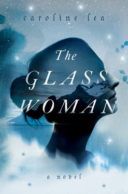 Book cover of The Glass Woman by Lea, Caroline