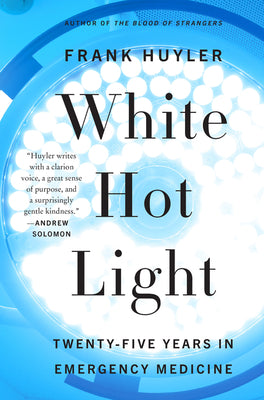 White Hot Light by Frank Huyler book cover