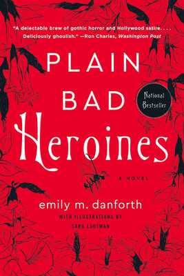 Plain Bad Heroines by Emily M. Danforth book cover
