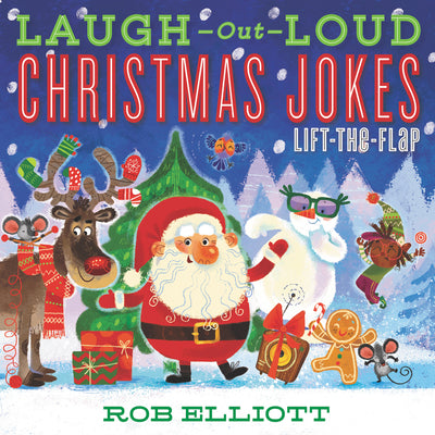 Book cover of Laugh-Out-Loud Christmas Jokes: Lift-The-Flap: A Christmas Holiday Book for Kids by Elliott, Rob