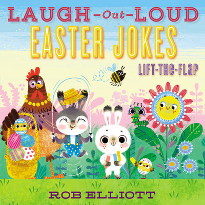 Book cover of Laugh-Out-Loud Easter Jokes: Lift-The-Flap: An Easter and Springtime Book for Kids by Elliott, Rob