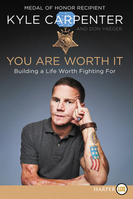 Book cover of You Are Worth It: Building a Life Worth Fighting for by Carpenter, Kyle