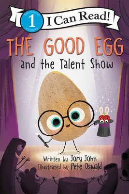 Book cover of The Good Egg and the Talent Show by John, Jory