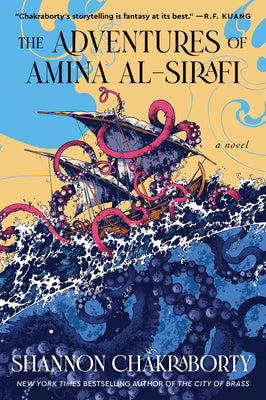 Book cover of The Adventures of Amina Al-Sirafi: A New Fantasy Series Set a Thousand Years Before the City of Brass by Chakraborty, Shannon
