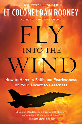 Book cover of Fly Into the Wind by Rooney, Lt Colonel Dan