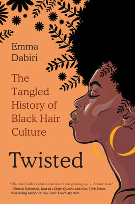 Book cover of Twisted: The Tangled History of Black Hair Culture by Dabiri, Emma