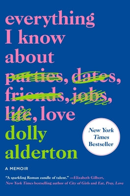 Book cover of Everything I Know about Love: A Memoir by Alderton, Dolly