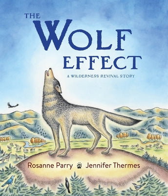 Book cover of The Wolf Effect: A Wilderness Revival Story by Parry, Rosanne