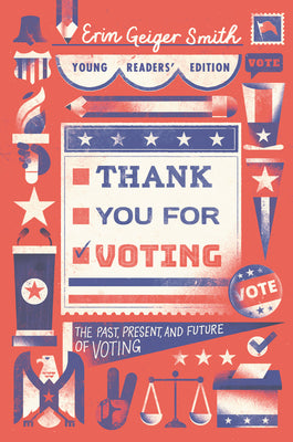 Book cover of Thank You for Voting Young Readers' Edition: The Past, Present, and Future of Voting by Smith, Erin Geiger
