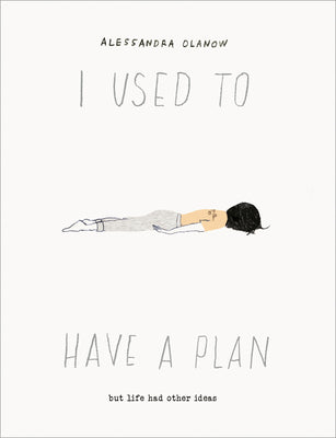 Book cover of I Used to Have a Plan: But Life Had Other Ideas by Olanow, Alessandra