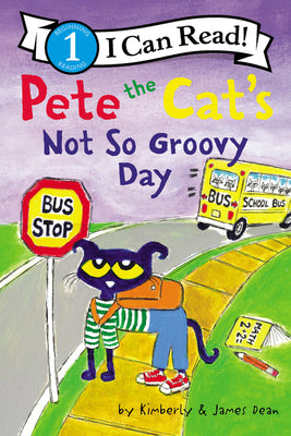 Pete the Cat's Not So Groovy Day by James Dean book cover