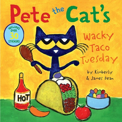 Book cover of Pete the Cat's Wacky Taco Tuesday: Includes Over 30 Stickers! by Dean, James