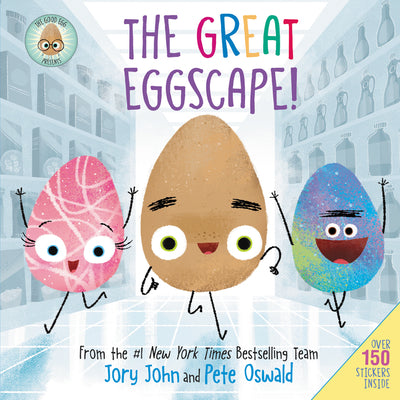 Book cover of The Good Egg Presents: The Great Eggscape!: Over 150 Stickers Inside: An Easter and Springtime Book for Kids [With Two Sticker Sheets] by John, Jory