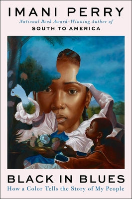 Book cover of Black in Blues: How a Color Tells the Story of My People by Perry, Imani