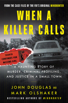 Book cover of When a Killer Calls: A Haunting Story of Murder, Criminal Profiling, and Justice in a Small Town by Douglas, John E.
