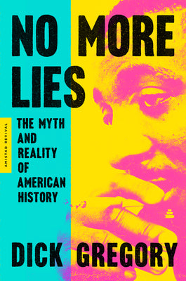 Book cover of No More Lies: The Myth and Reality of American History by Gregory, Dick