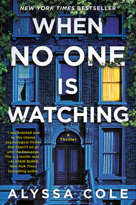 When No One Is Watching: A Thriller by Cole, Alyssa book cover
